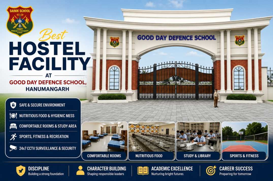 Best Hostel Facility at Good Day Defence School, Hanumangarh – A Complete Guide for Parents & Students
